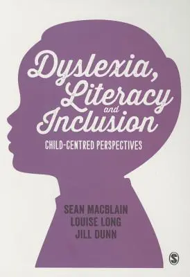 Dyslexia, gramotnosť a inklúzia: Perspektívy zamerané na dieťa - Dyslexia, Literacy and Inclusion: Child-Centred Perspectives