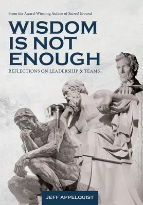 Múdrosť nestačí: Úvahy o vedení a tímoch - Wisdom Is Not Enough: Reflections on Leadership and Teams
