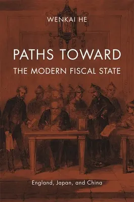 Cesty k modernému fiškálnemu štátu: Anglicko, Japonsko a Čína - Paths Toward the Modern Fiscal State: England, Japan, and China