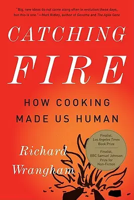 Catching Fire: Ako nás varenie urobilo ľuďmi - Catching Fire: How Cooking Made Us Human