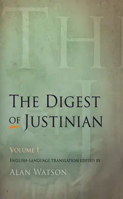 Justiniánove Digesty, 1. zväzok - The Digest of Justinian, Volume 1