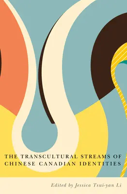 Transkultúrne prúdy čínskych kanadských identít - The Transcultural Streams of Chinese Canadian Identities