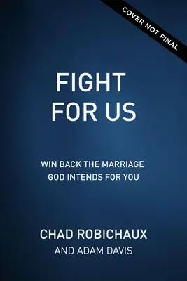 Bojujte za nás: Získajte späť manželstvo, ktoré pre vás Boh zamýšľa - Fight for Us: Win Back the Marriage God Intends for You