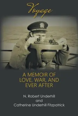 Cesta: Memoáre o láske, vojne a večnom živote - Voyage: A Memoir of Love, War, and Ever After