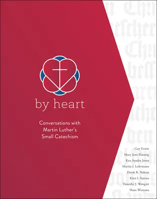 Srdcom: Rozhovory s Malým katechizmom Martina Luthera - By Heart: Conversations with Martin Luther's Small Catechism
