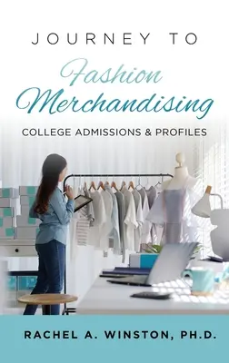Cesta k obchodovaniu s módou: Prijímacie konanie a profily na vysoké školy - Journey to Fashion Merchandising: College Admissions & Profiles
