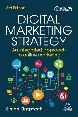 Stratégia digitálneho marketingu: Príručka: Integrovaný prístup k online marketingu - Digital Marketing Strategy: An Integrated Approach to Online Marketing