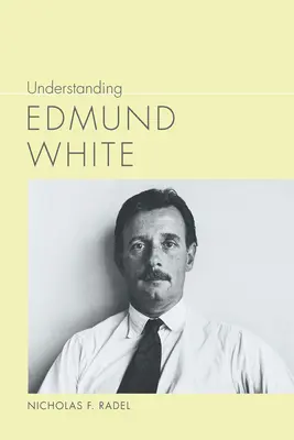 Pochopenie Edmunda Whitea - Understanding Edmund White