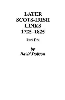 Neskoršie škótsko-írske väzby, 1725-1825. Druhá časť - Later Scots-Irish Links, 1725-1825. Part Two
