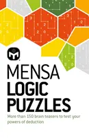 Mensa Logické hádanky - Viac ako 150 hlavolamov, ktoré preveria vaše dedukčné schopnosti - Mensa Logic Puzzles - More than 150 brainteasers to test your powers of deduction