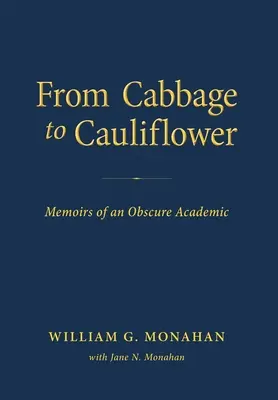 Od kapusty ku karfiolu: Spomienky obskúrneho akademika - From Cabbage to Cauliflower: Memoirs of an Obscure Academic