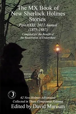 MX kniha nových príbehov Sherlocka Holmesa - časť XXXI: 2022 Annual (1875-1887) - The MX Book of New Sherlock Holmes Stories - Part XXXI: 2022 Annual (1875-1887)