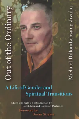 Zvyčajné: Život plný rodových a duchovných premien - Out of the Ordinary: A Life of Gender and Spiritual Transitions