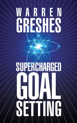 Supernabitý systém stanovovania cieľov - Supercharged Goal Setting