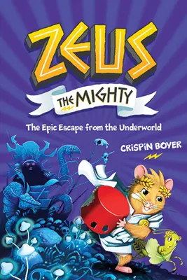 Zeus Mocný: Epický útek z podsvetia (kniha 4) - Zeus the Mighty: The Epic Escape from the Underworld (Book 4)
