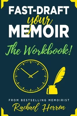 Fast-Draft Your Memoir: Pracovný zošit - Fast-Draft Your Memoir: The Workbook