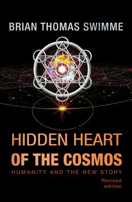 Skryté srdce vesmíru: Ľudstvo a nový príbeh - Hidden Heart of the Cosmos: Humanity and the New Story