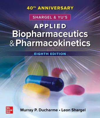 Shargel and Yu's Applied Biopharmaceutics & Pharmacokinetics, 8. vydanie - Shargel and Yu's Applied Biopharmaceutics & Pharmacokinetics, 8th Edition