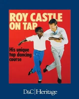 Roy Castle on Tap: Jeho jedinečný kurz stepu - Roy Castle on Tap: His Unique Tap Dancing Course