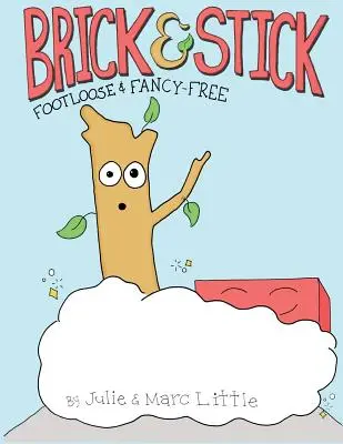 Tehličky a paličky: Vydrží a je voľná. - Brick & Stick: Footloose & Fancy-Free
