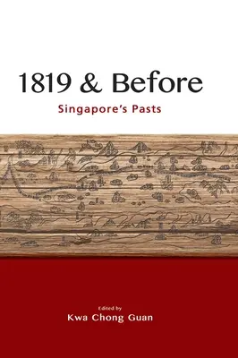 1819 a predtým: Minulosť Singapuru - 1819 & Before: Singapore's Pasts