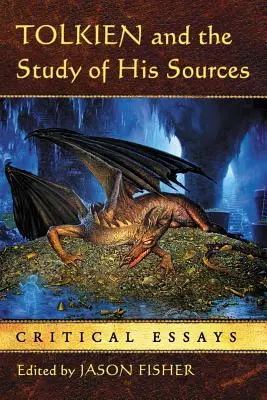 Tolkien a štúdium jeho prameňov: Kritické eseje - Tolkien and the Study of His Sources: Critical Essays