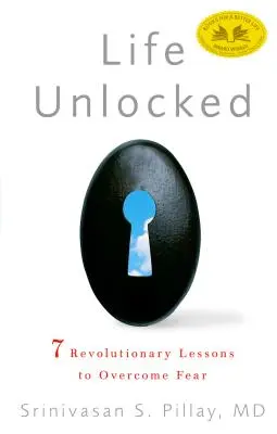 Odomknutý život: 7 revolučných lekcií na prekonanie strachu - Life Unlocked: 7 Revolutionary Lessons to Overcome Fear