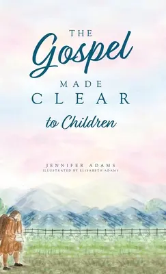 Evanjelium zrozumiteľné deťom - The Gospel Made Clear to Children