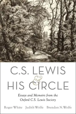 C. S. Lewis a jeho okruh: Lewisa a jeho okruh: Eseje a spomienky z Oxfordskej spoločnosti C. S. Lewisa - C. S. Lewis and His Circle: Essays and Memoirs from the Oxford C.S. Lewis Society