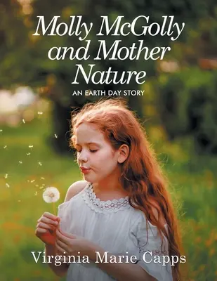 Molly McGolly a matka príroda: Príbeh ku Dňu Zeme - Molly McGolly and Mother Nature: An Earth Day Story