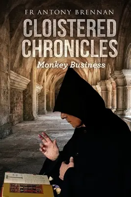 Kroniky v plášti: Monkey Business - Cloistered Chronicles: Monkey Business