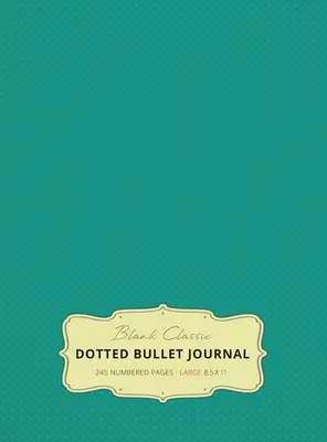 Veľký denník s bodkovaným vzorom 8,5 x 11 (Teal #7) v tvrdej väzbe - 245 číslovaných strán - Large 8.5 x 11 Dotted Bullet Journal (Teal #7) Hardcover - 245 Numbered Pages