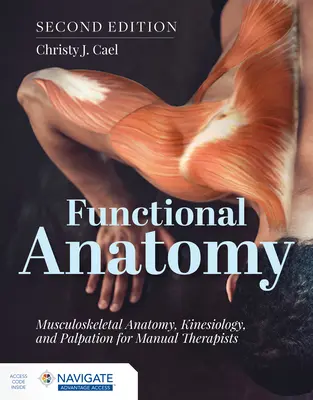 Funkčná anatómia: Funkčná anatómia: svalová anatómia, kineziológia a palpácia pre manuálnych terapeutov - Functional Anatomy: Musculoskeletal Anatomy, Kinesiology, and Palpation for Manual Therapists