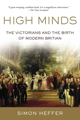 High Minds: Viktoriáni a zrod modernej Británie - High Minds: The Victorians and the Birth of Modern Britain