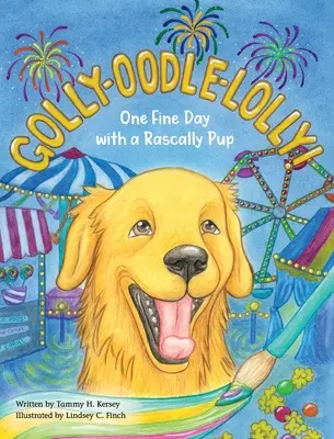 Golly-Oodle-Lolly!: Jeden krásny deň s nezbedným šteniatkom - Golly-Oodle-Lolly!: One Fine Day with a Rascally Pup