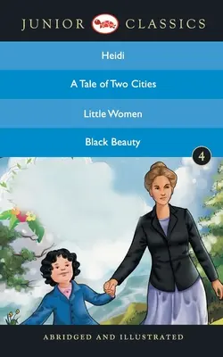 Juniorská klasika - kniha 4 (Heidi, Príbeh dvoch miest, Malé ženy, Čierna kráska) (Juniorská klasika) - Junior Classic - Book 4 (Heidi, A Tale Of Two Cities, Little Women, Black Beauty) (Junior Classics)