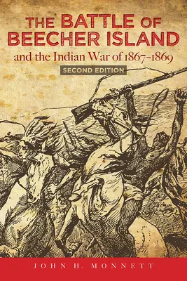 Bitka na ostrove Beecher a indiánska vojna v rokoch 1867 - 1869: Druhé vydanie - The Battle of Beecher Island and the Indian War of 1867-1869: Second Edition