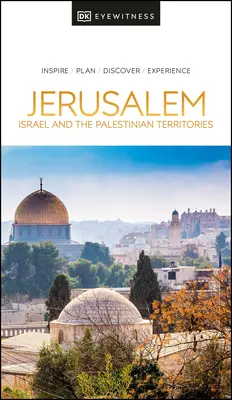 DK Eyewitness Jeruzalem, Izrael a palestínske územia - DK Eyewitness Jerusalem, Israel and the Palestinian Territories