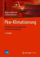 Pkw-Klimatisierung: Fyzikálne základy a technické využitie - Pkw-Klimatisierung: Physikalische Grundlagen Und Technische Umsetzung