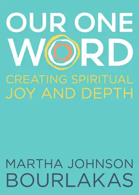 Naše jedno slovo: Vytváranie duchovnej radosti a hĺbky - Our One Word: Creating Spiritual Joy and Depth