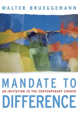 Mandát k odlišnosti: Pozvánka pre súčasnú cirkev - Mandate to Difference: An Invitation to the Contemporary Church