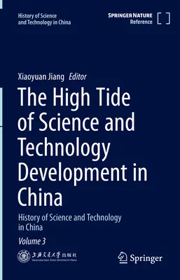Vysoký príliv rozvoja vedy a techniky v Číne: Dejiny vedy a techniky v Číne 3. zväzok - The High Tide of Science and Technology Development in China: History of Science and Technology in China Volume 3
