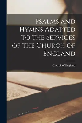 Žalmy a hymny prispôsobené bohoslužbám anglikánskej cirkvi - Psalms and Hymns Adapted to the Services of the Church of England