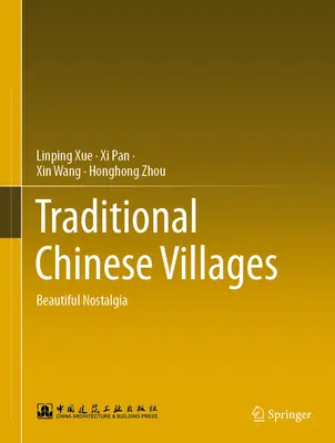 Tradičné čínske dediny: Krásna nostalgia - Traditional Chinese Villages: Beautiful Nostalgia