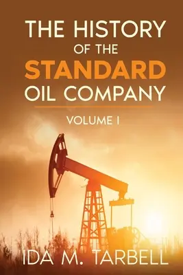 Dejiny spoločnosti Standard Oil Company - The History of the Standard Oil Company