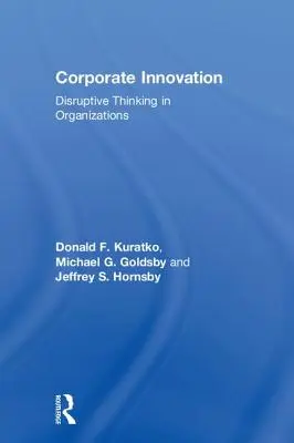 Podnikové inovácie: Inovácie: inovatívne myslenie v organizáciách - Corporate Innovation: Disruptive Thinking in Organizations