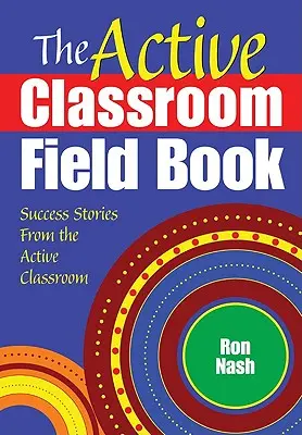 Kniha Aktívna trieda v teréne: Úspešné príbehy z aktívnej triedy - The Active Classroom Field Book: Success Stories From the Active Classroom