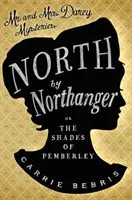 Na sever od Northangeru - alebo Odtiene Pemberley - North By Northanger - Or, The Shades of Pemberley