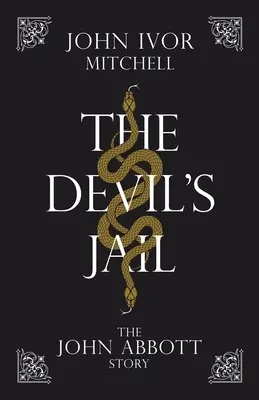 Diablovo väzenie: Príbeh Johna Abbotta - The Devil's Jail: The John Abbott Story