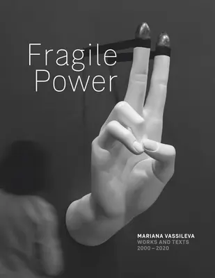 Mariana Vassileva: Krehká moc - Mariana Vassileva: Fragile Power